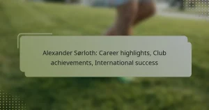 Alexander Sørloth: Career highlights, Club achievements, International success