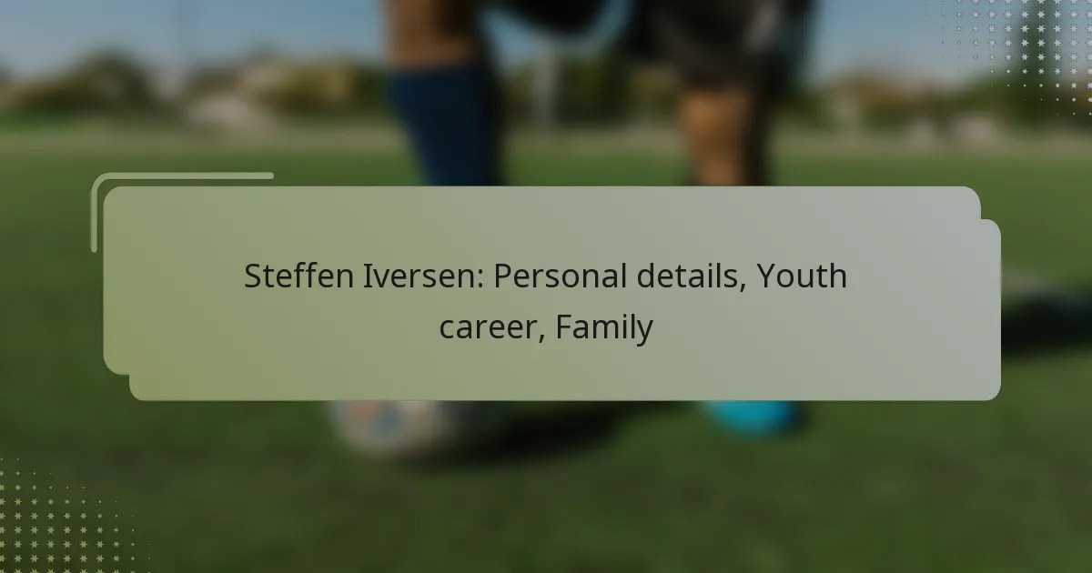 Steffen Iversen: Personal details, Youth career, Family