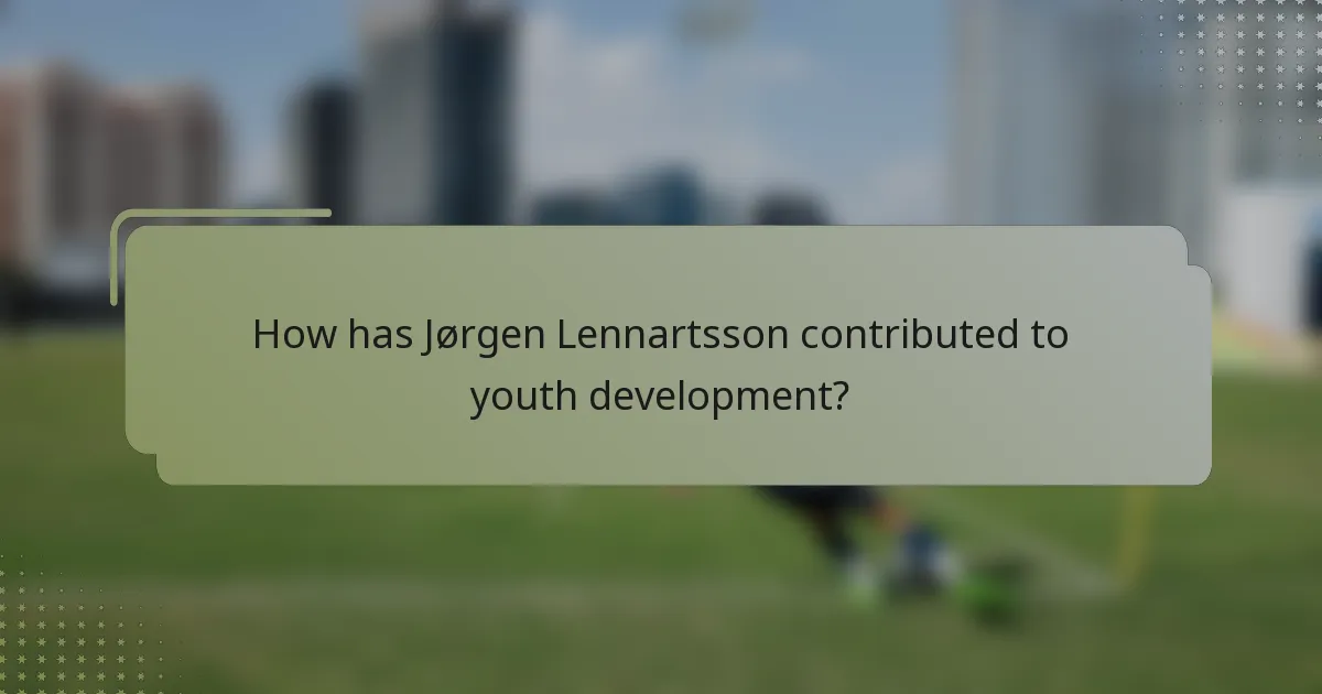 How has Jørgen Lennartsson contributed to youth development?