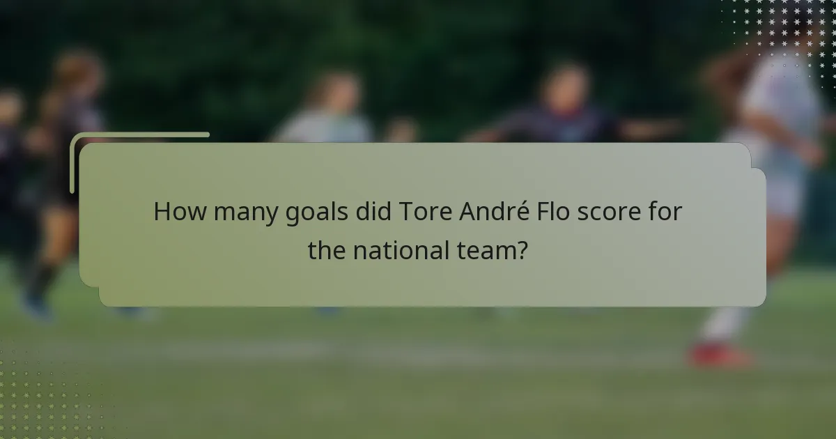 How many goals did Tore André Flo score for the national team?
