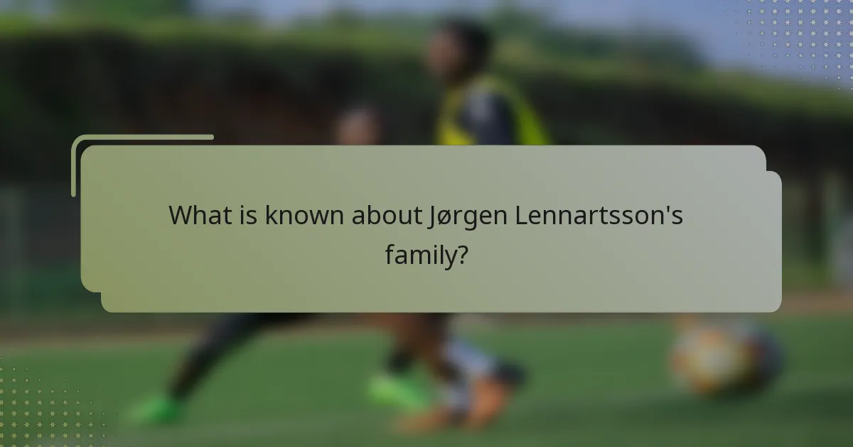 What is known about Jørgen Lennartsson's family?